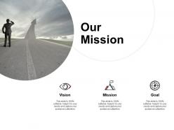 Our mission vision goal c236 ppt powerpoint presentation slides layouts