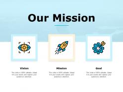Our mission vision goal c631 ppt powerpoint presentation infographic template slide