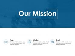 Our mission vision goal c840 ppt powerpoint presentation file summary