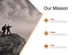 Our mission vision goal e380 ppt powerpoint presentation file slides