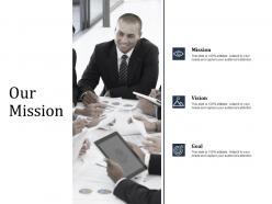 Our mission vision goal f305 ppt powerpoint presentation styles example