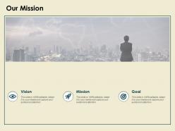 Our mission vision goal f404 ppt powerpoint presentation pictures inspiration