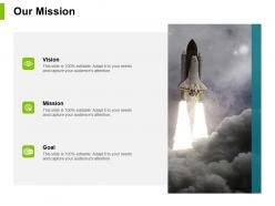 Our mission vision goal j39 ppt powerpoint presentation file designs