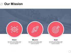 Our mission vision goal l386 ppt powerpoint presentation slides