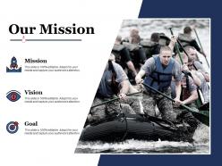Our mission vision goal ppt powerpoint presentation file inspiration