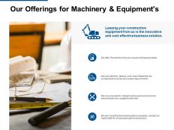 Our offerings for machinery and equipments agenda ppt powerpoint presentation