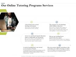 Our online tutoring programs services ppt powerpoint presentation gallery visual aids