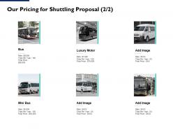 Our pricing for shuttling proposal management ppt powerpoint outline