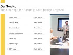 Our service and offerings for business card design proposal ppt powerpoint template