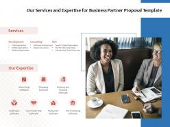 Our services and expertise for business partner proposal template ppt powerpoint presentation