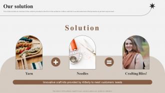 Our Solution Knitting And Crochet Material Supply Company Capital Funding Pitch Deck