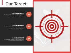 Our target achievement f748 ppt powerpoint presentation layouts visuals