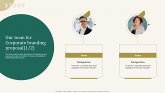 Our Team For Corporate Branding Proposal Ppt Show Information