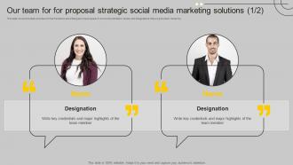 Our Team For For Proposal Strategic Social Media Marketing Solutions