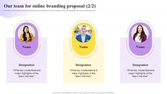 Our Team For Online Branding Proposal Ppt Show Graphics Download Graphical Visual