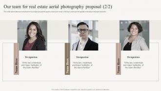 Our Team For Real Estate Aerial Photography Proposal Ppt Guidelines Professionally Idea