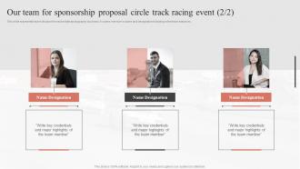 Our Team For Sponsorship Proposal Circle Track Racing Event Ppt Mockup