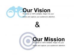 Our Vision And Our Mission Powerpoint Slides