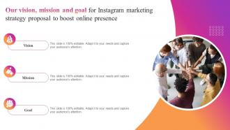 Our Vision Mission And Goal For Instagram Marketing Strategy Proposal To Boost Online Presence