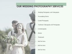 Our wedding photography services ppt powerpoint presentation slides infographic template