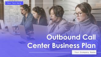 Outbound Call Center Business Plan Powerpoint Presentation Slides
