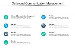 Outbound communication management ppt powerpoint presentation professional diagrams cpb