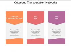 Outbound transportation networks ppt powerpoint presentation layouts graphics download cpb