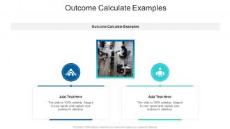 Outcome Calculate Examples In Powerpoint And Google Slides Cpb