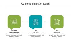 Outcome indicator scales ppt powerpoint presentation gallery slides cpb