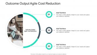 Outcome Output Agile Cost Reduction In Powerpoint And Google Slides Cpb