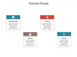 Outcome process ppt powerpoint presentation layouts clipart cpb