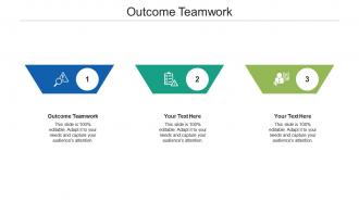Outcome teamwork ppt powerpoint presentation file picture cpb