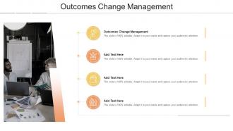 Outcomes Change Management In Powerpoint And Google Slides Cpb
