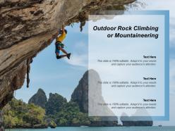 Outdoor rock climbing or mountaineering