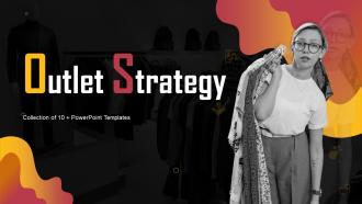 Outlet Strategy Powerpoint Ppt Template Bundles