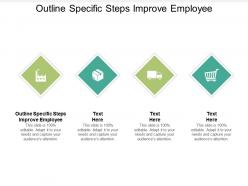 Outline specific steps improve employee ppt powerpoint presentation slides guide cpb