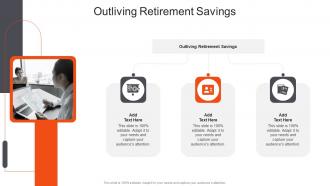 Outliving Retirement Savings In Powerpoint And Google Slides Cpb