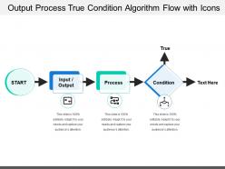 Output Process True Condition Algorithm Flow With Icons