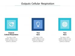 Outputs cellular respiration ppt powerpoint presentation model show cpb