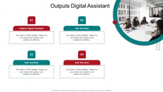 Outputs Digital Assistant In Powerpoint And Google Slides Cpb