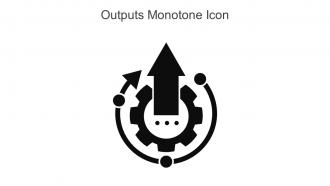 Outputs Monotone Icon In Powerpoint Pptx Png And Editable Eps Format