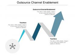 Outsource channel enablement ppt powerpoint presentation outline smartart cpb