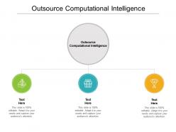 Outsource computational intelligence ppt powerpoint presentation pictures clipart cpb