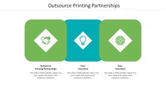 Outsource printing partnerships ppt powerpoint presentation layouts background cpb