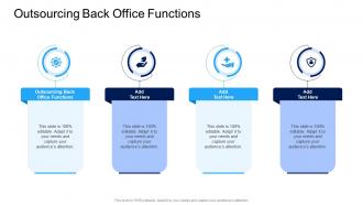 Outsourcing Back Office Functions In Powerpoint And Google Slides Cpb