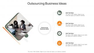 Outsourcing Business Ideas In Powerpoint And Google Slides Cpb