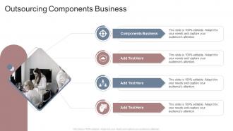 Outsourcing Components Business In Powerpoint And Google Slides Cpb