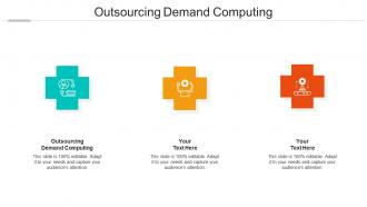 Outsourcing demand computing ppt powerpoint presentation infographics visuals cpb