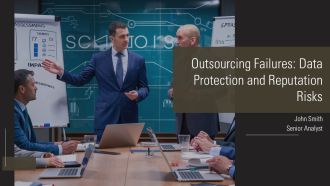 Outsourcing Failures Data Protection And Reputation Risks PPT Information AT