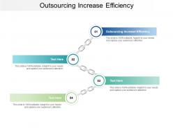 Outsourcing increase efficiency ppt powerpoint presentation outline graphics design cpb